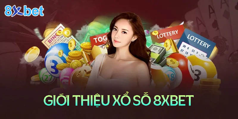 Đôi nét về xổ số 8XBet kim