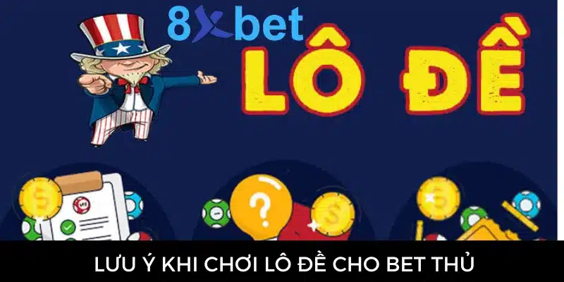 Lưu ý cần biết khi chơi lô đề cờ bạc