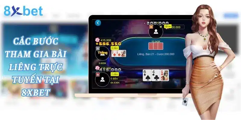 Các bước tham gia game bài liêng trực tuyến tại 8xbet dễ dàng