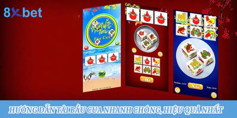 Hướng dẫn tải bầu cua nhanh chóng, hiệu quả nhất